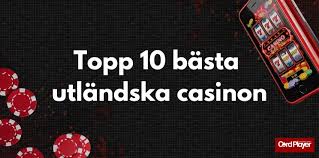 Utländska Casino En Guide till Spelupplevelser Utanför Sverige 536280549