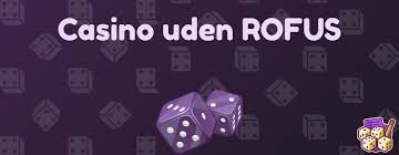 Casino uden RoFUS - Oplev Spilglæden Uden Besvær