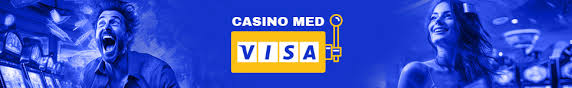 Danmarks Bedste Casinoer med Visa Din Guide til Sikker Spil