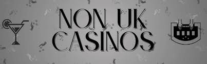 Exploring Non UK Based Online Casinos A Comprehensive Guide -642434652