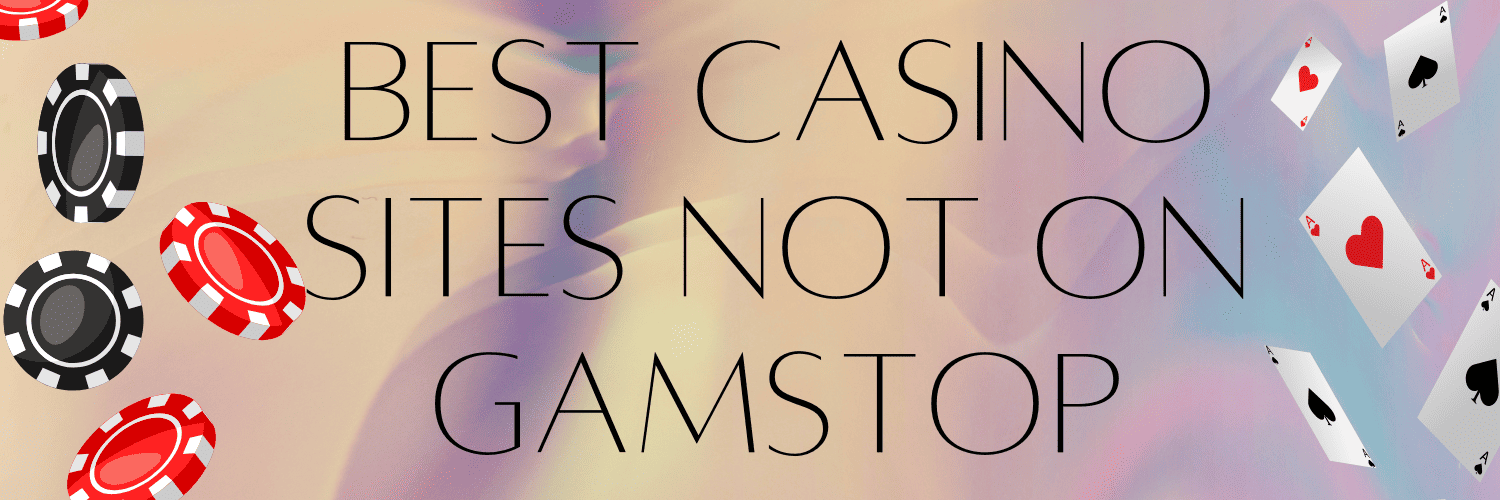 Non-Gamstop Casino Sites An In-Depth Exploration